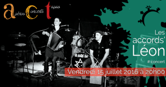 Concert ACT Les accords'Léon – Vendredi 15 juillet 2016