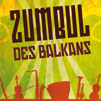 Illustration - Concert – Zumbul des Balkans – Samedi 10 décembre 2016
